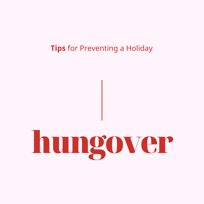 Tips for Preventing a Holiday Hangover