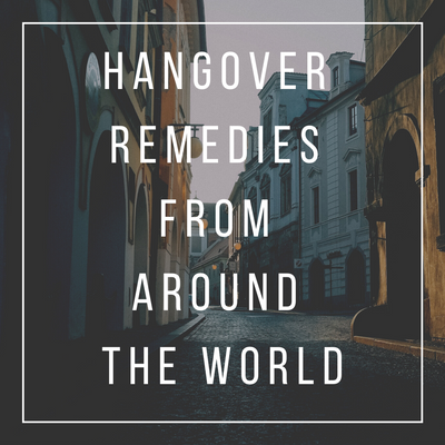 Hangover Remedies From Around the World